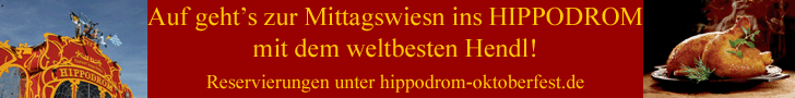 Aug gehts zur Mittagswiesn ins HIPPODROM mit dem weltbesten Hendl! Reservierungen unter hippodrom-oktoberfest.de